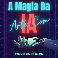 A Magia da Arte com IA