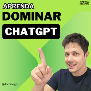 Domine o ChatGPT: Guia Rápido e Direto + 600 Prompts grátis